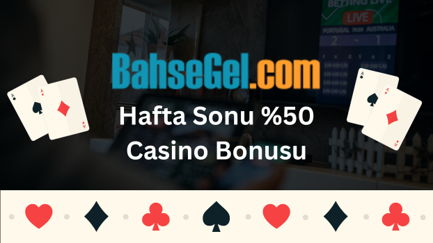 Hafta Sonu %50 Casino Bonusu